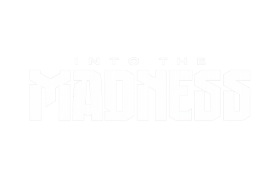 Into The Madness